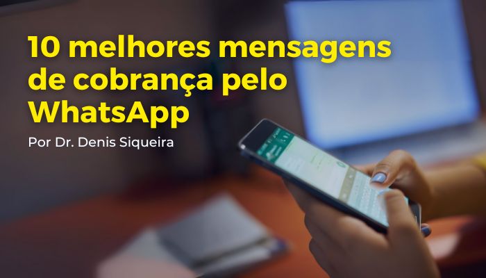 10 melhores mensagens de cobrança pelo WhatsApp