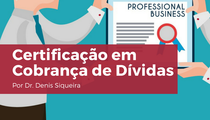 Certificação em cobrança de dívidas - CreditoeCobranca.com