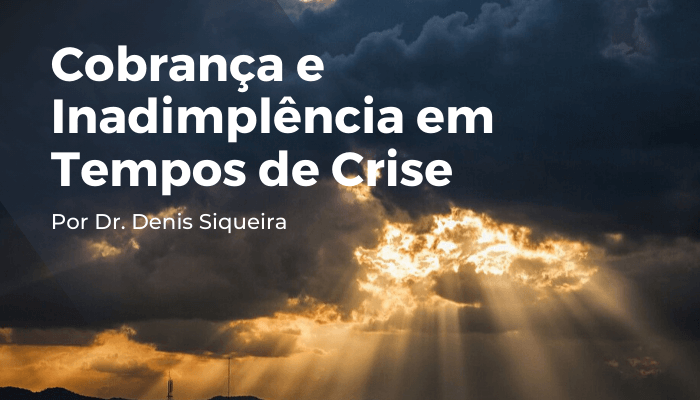 Cobrança e Inadimplência em Momento de Crise