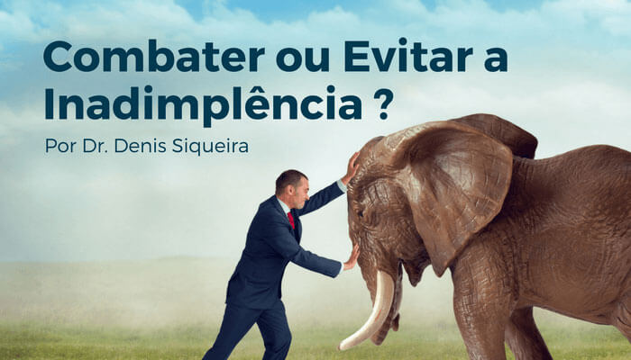 Combater a inadimplência ou evitar a inadimplência
