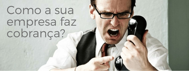 como-a-sua-empresa-faz-cobranca