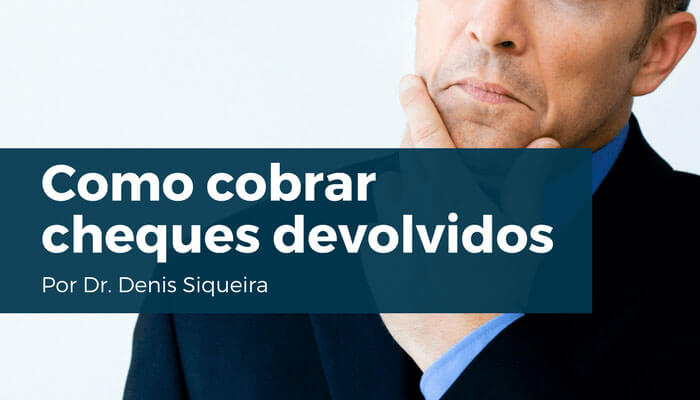 Como cobrar cheques devolvidos