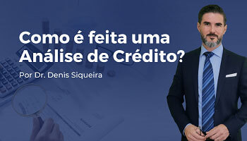 Como é feita uma Análise de Crédito?