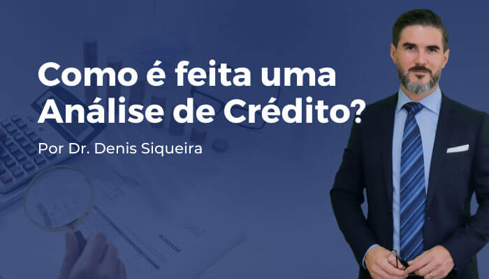Como é feita uma Análise de Crédito?