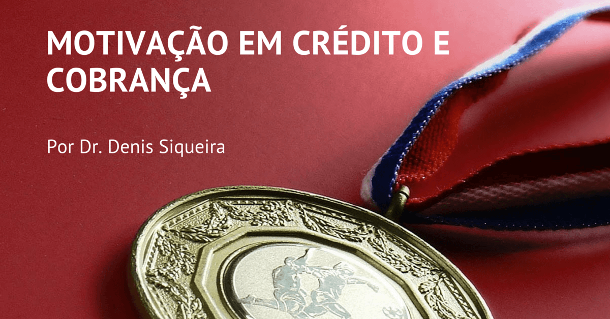 Motivação em crédito e cobrança - CreditoeCobranca.com