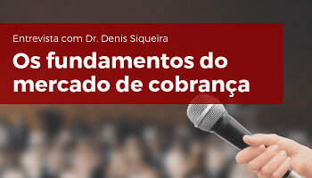 Os fundamentos do mercado de cobrança