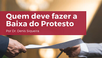 Quem deve cancelar o Protesto em Cartório?