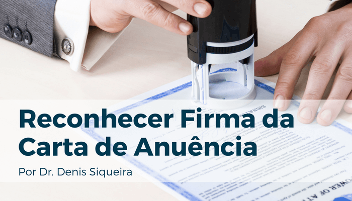 Reconhecer Firma da Carta de Anuência - CreditoeCobranca.com