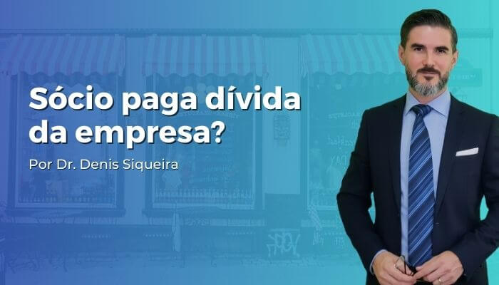 Sócio paga dívida da empresa?