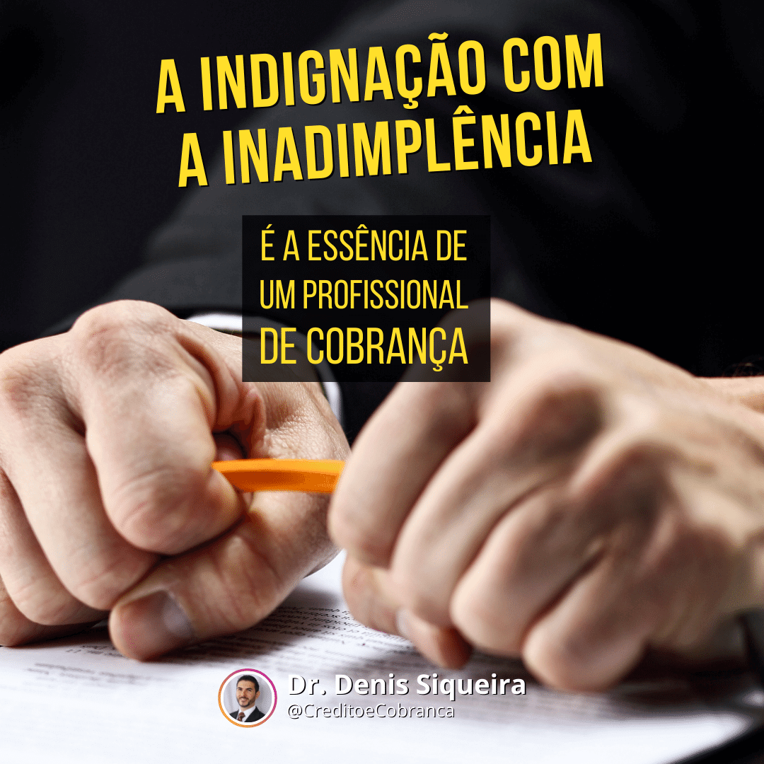 A indignação com a Inadimplência - CreditoeCobranca.com