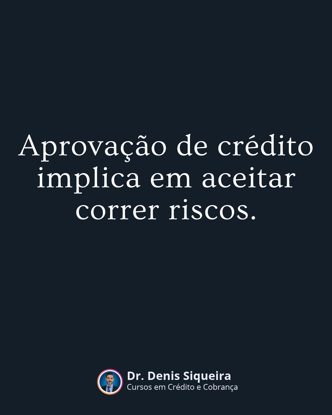 No crédito é preciso aceitar correr riscos