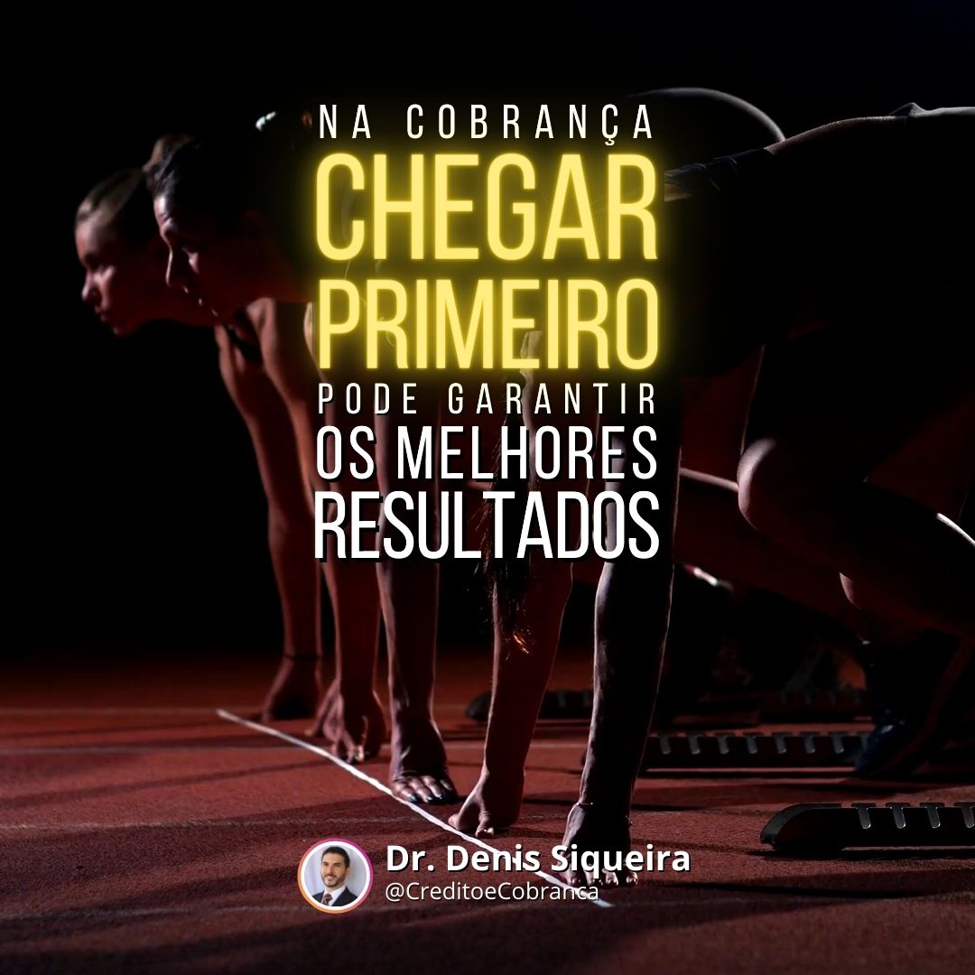 Chegar primeiro na cobrança de dívidas