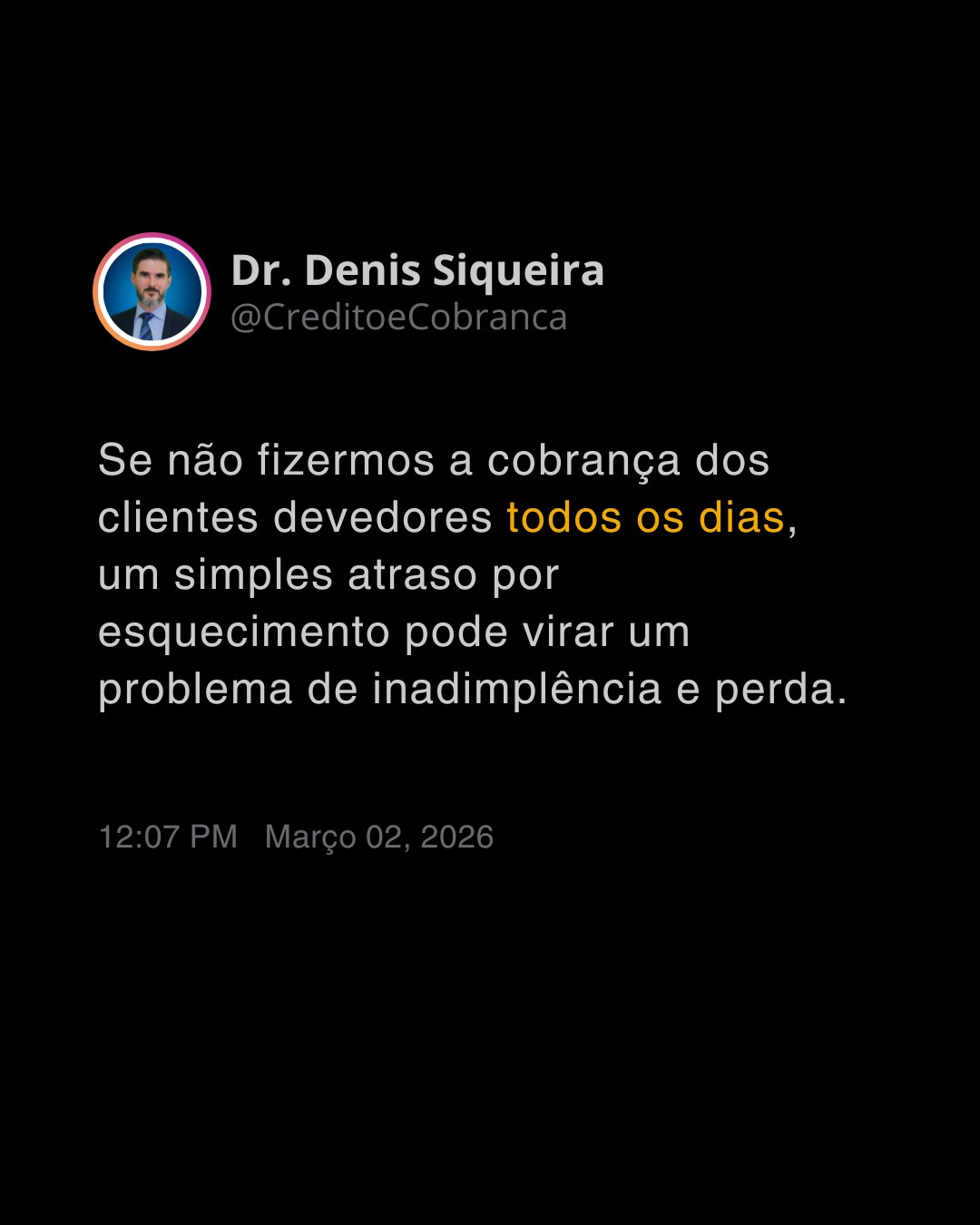 Cobrança de Dívida Tem Que Ser Todos os Dias