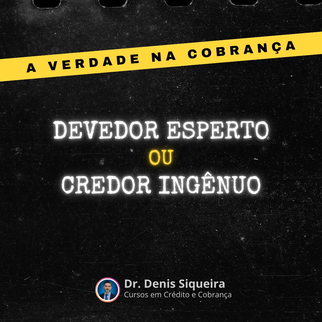 Devedor esperto ou Credor ingênuo