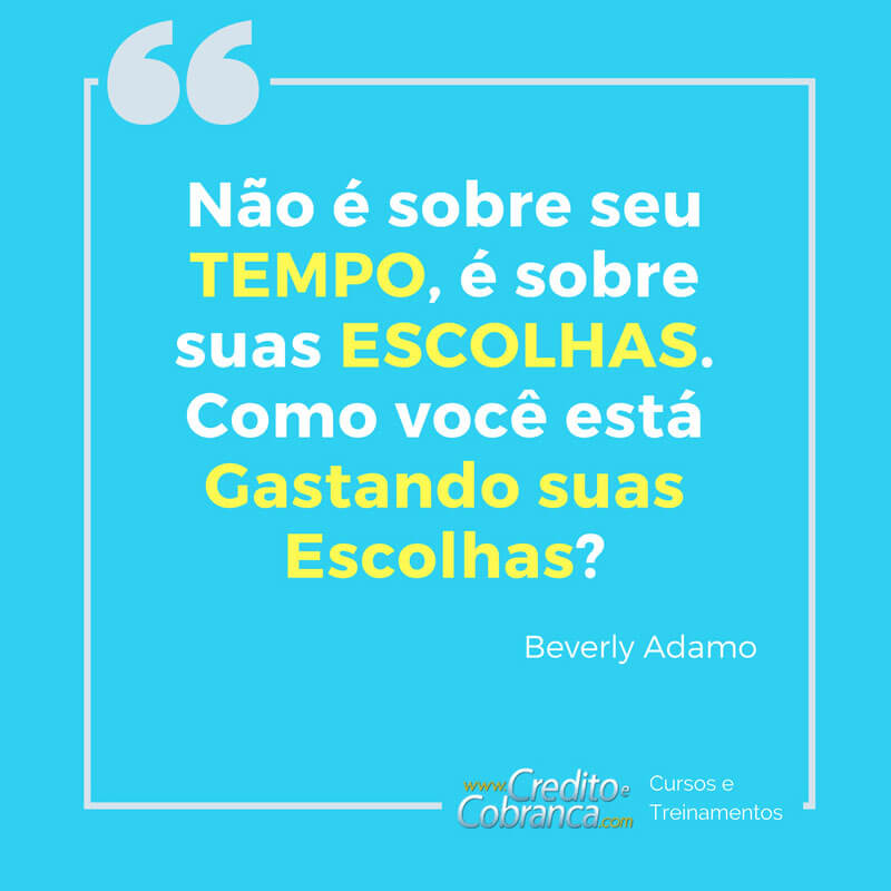 É sobre suas escolhas