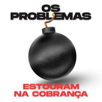 Os Problemas Estouram na Hora da Cobrança de Dívidas