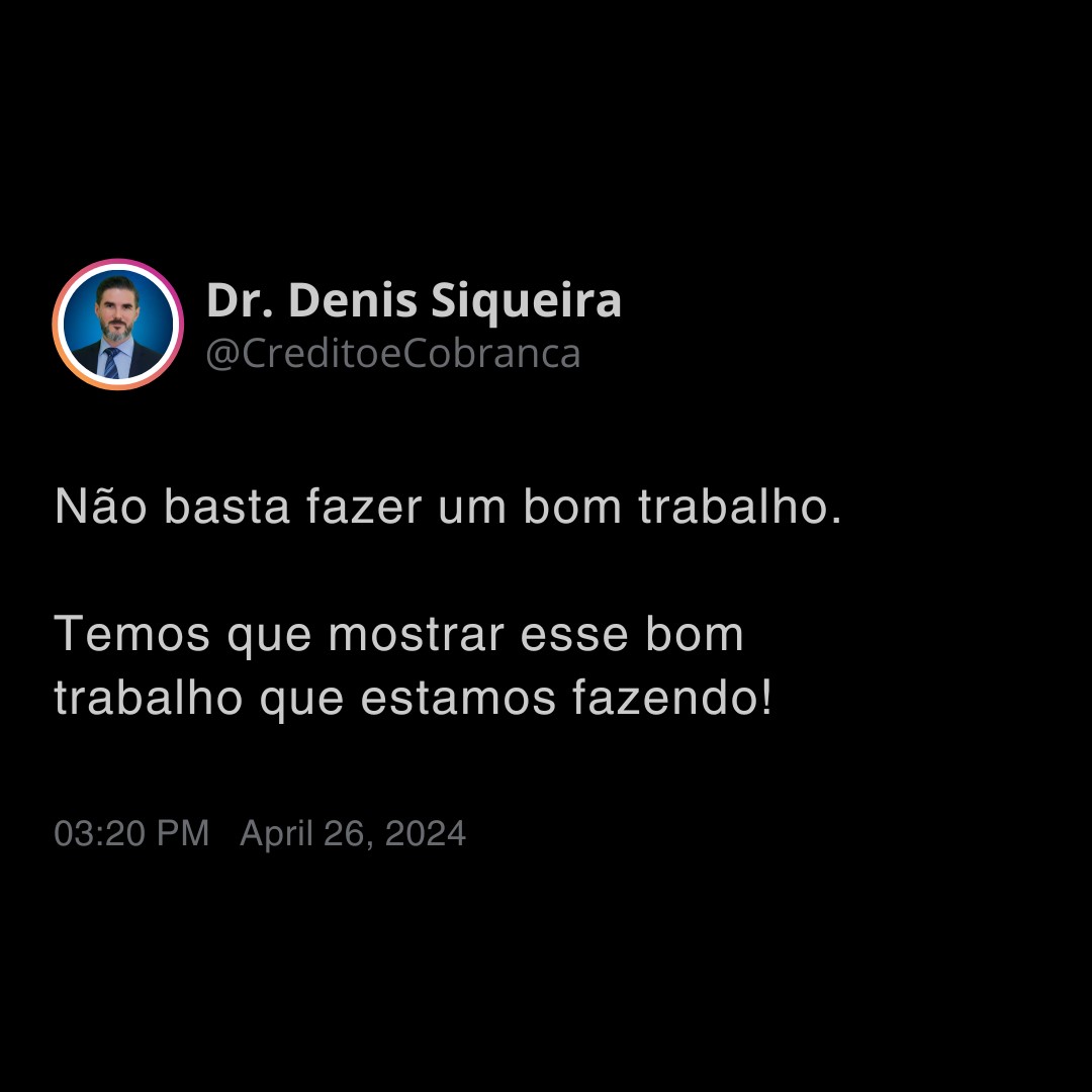 Não basta fazer um bom trabalho