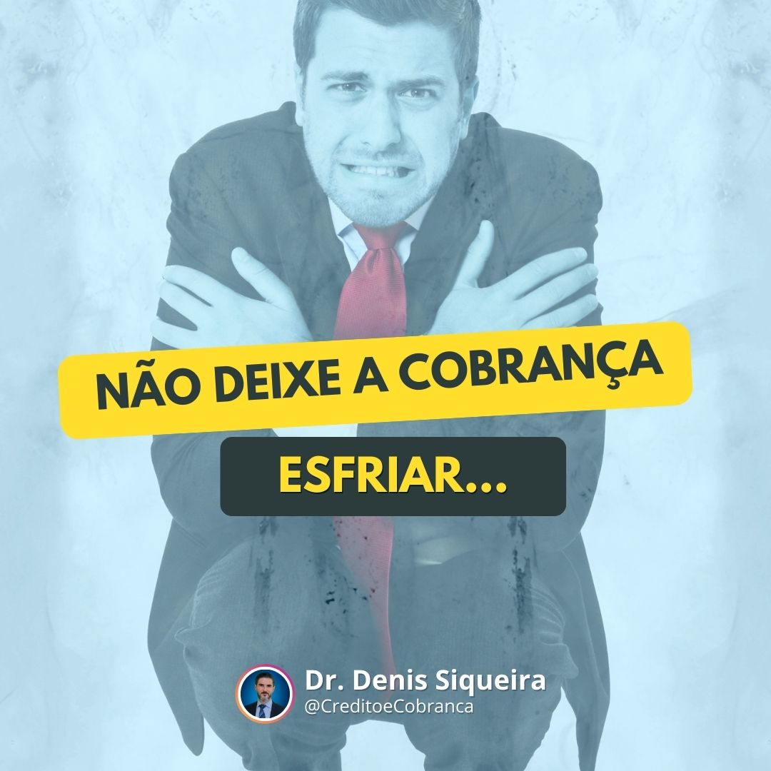 Não deixe a cobrança esfriar