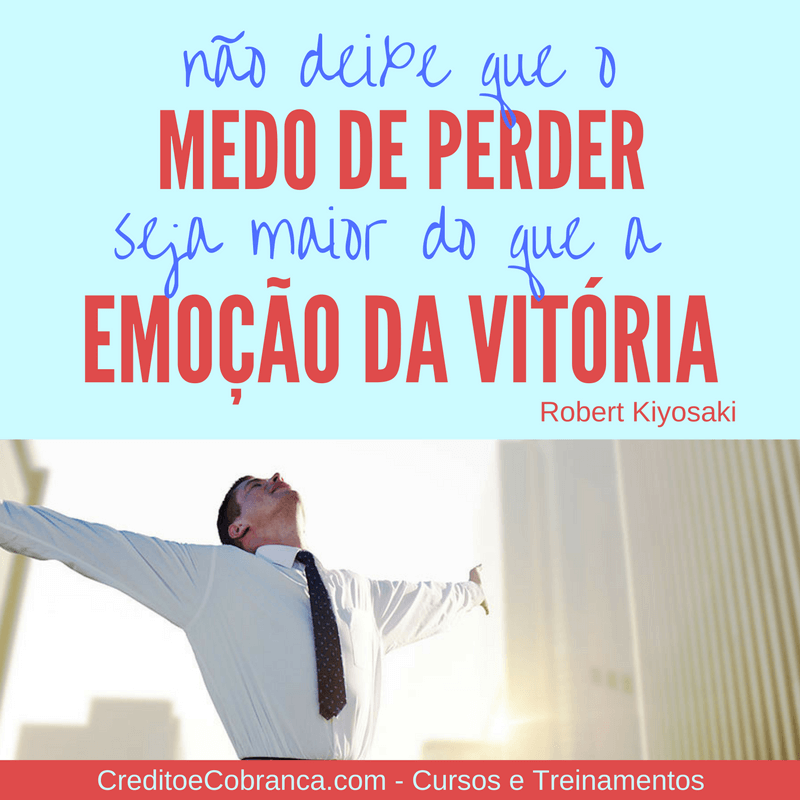 Não deixe que o medo de perder - CreditoeCobranca.com