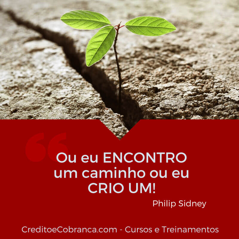 Ou eu encontro um caminho ou eu o CRIO um