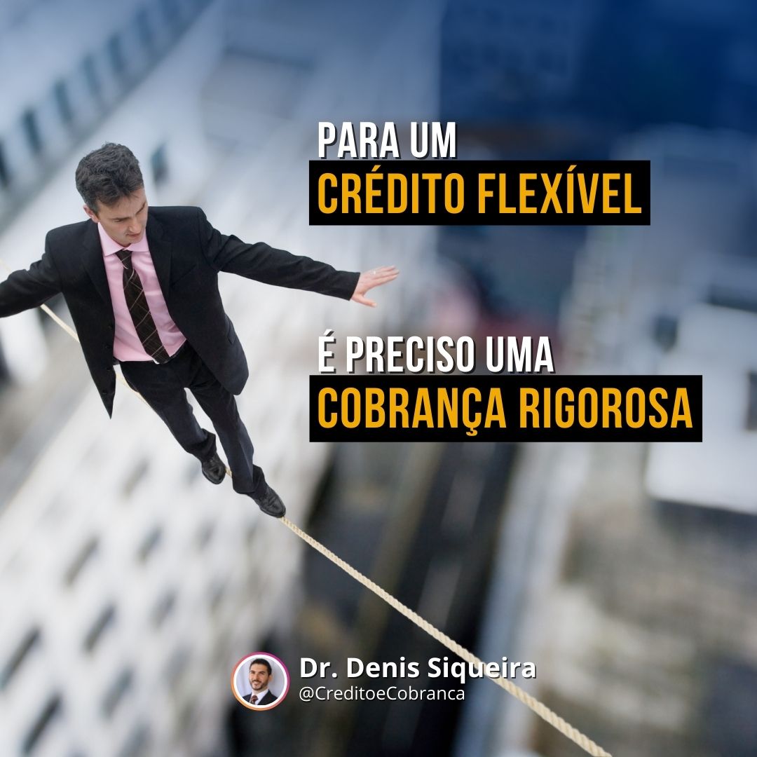 Para crédito flexível cobrança rigorosa