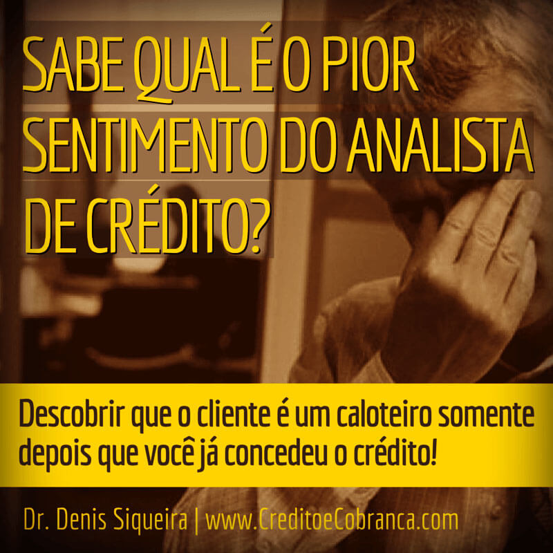 O pior sentimento do analista de crédito