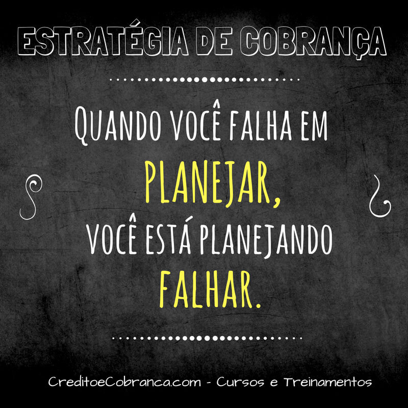 Se você falha em planejar, está planejando falhar