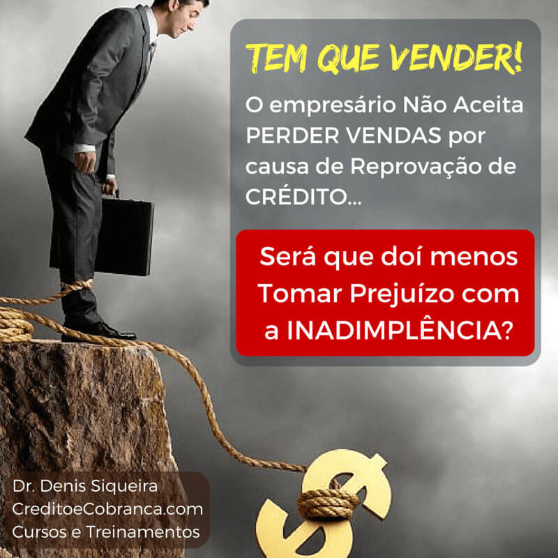 Será que dói menos tomar prejuízo com a inadimplência?