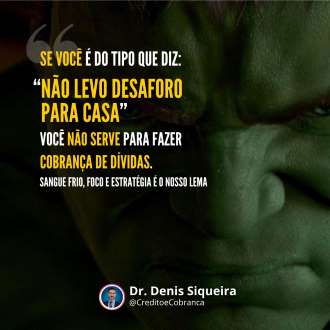 Ter sangue frio, foco e estratégia é o nosso lema na cobrança