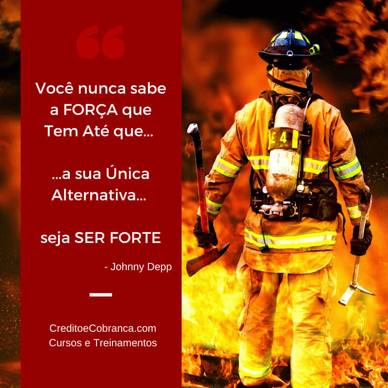 Você nunca sabe a força que tem